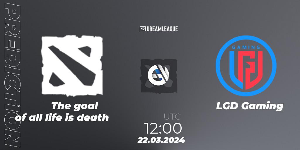 The goal of all life is death vs LGD Gaming: Match Prediction. 22.03.24, Dota 2, DreamLeague Season 23: China Closed Qualifier