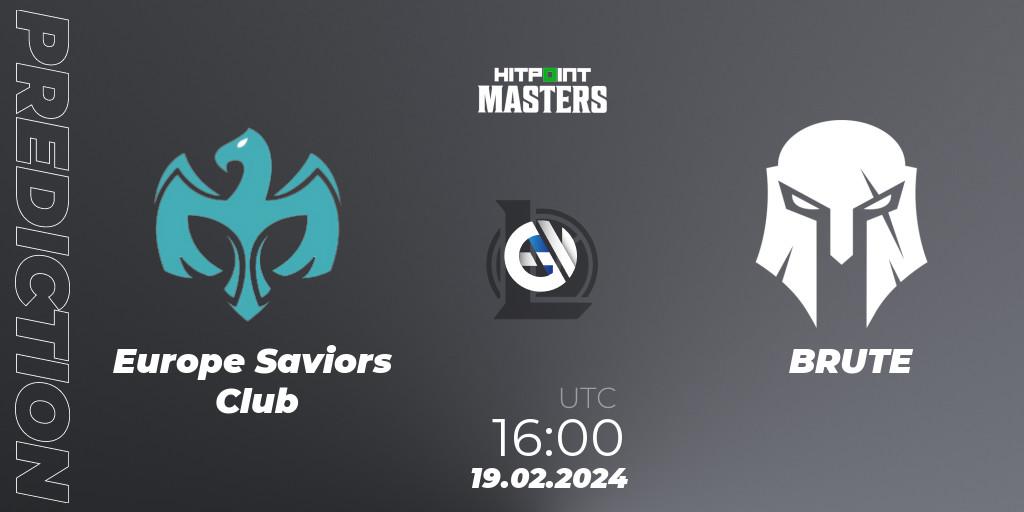 Europe Saviors Club vs BRUTE: Match Prediction. 19.02.24, LoL, Hitpoint Masters Spring 2024