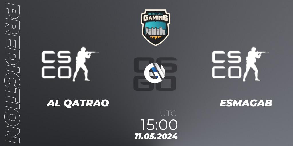 AL QATRAO vs ESMAGAB: Match Prediction. 11.05.2024 at 15:00, Counter-Strike (CS2), Óbidos Kings Cup II