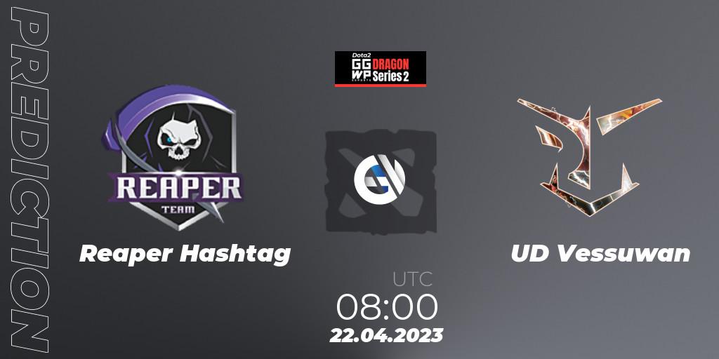 Reaper Hashtag vs UD Vessuwan: Match Prediction. 22.04.23, Dota 2, GGWP Dragon Series 2