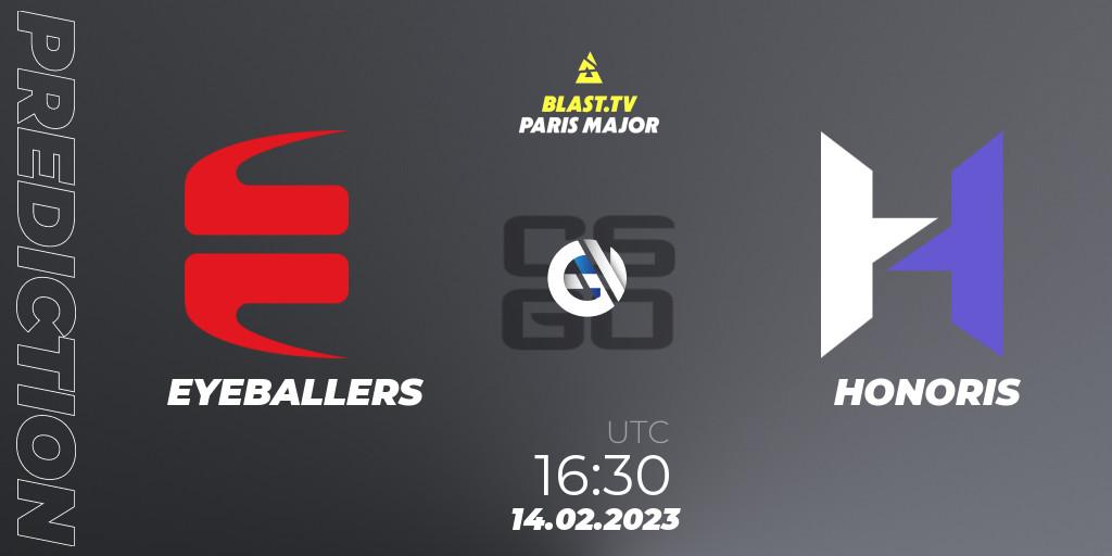 EYEBALLERS vs HONORIS: Match Prediction. 14.02.2023 at 16:30, Counter-Strike (CS2), BLAST.tv Paris Major 2023 Europe RMR Open Qualifier