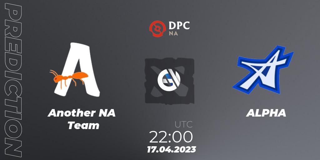 Another NA Team vs ALPHA: Match Prediction. 17.04.23, Dota 2, DPC 2023 Tour 2: NA Division II (Lower)