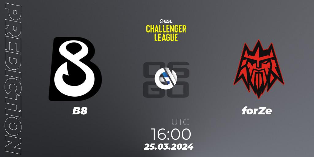 B8 vs forZe: Match Prediction. 25.03.24, CS2 (CS:GO), ESL Challenger League Season 47: Europe