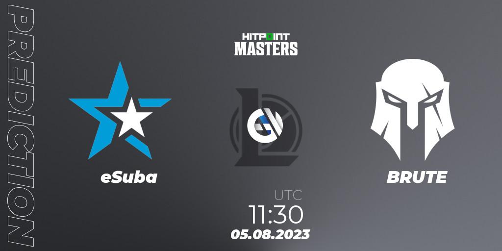 eSuba vs BRUTE: Match Prediction. 05.08.2023 at 12:00, LoL, Hitpoint Masters Summer 2023 - Playoffs