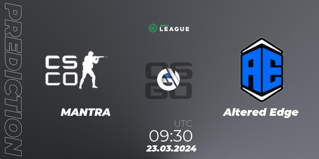 MANTRA vs Altered Edge: Match Prediction. 24.03.2024 at 08:00, Counter-Strike (CS2), ESEA Season 48: Open Division - Oceania