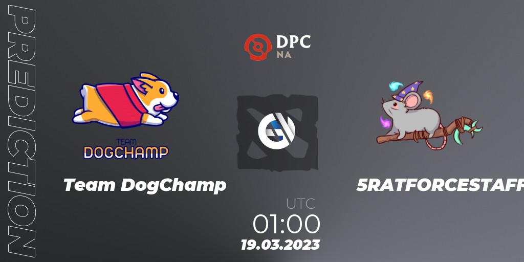 Team DogChamp vs 5RATFORCESTAFF: Match Prediction. 19.03.23, Dota 2, DPC 2023 Tour 2: NA Division I (Upper)