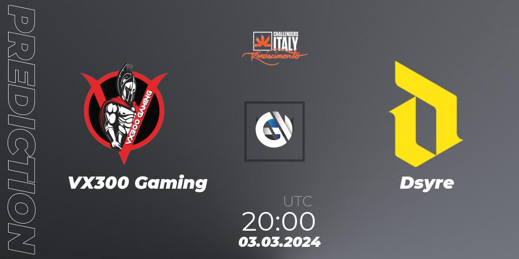 VX300 Gaming vs Dsyre: Match Prediction. 03.03.24, VALORANT, VALORANT Challengers 2024 Italy: Rinascimento Split 1