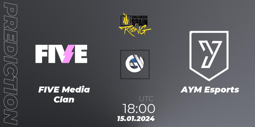 FIVE Media Clan vs AYM Esports: Match Prediction. 15.01.2024 at 18:00, VALORANT, VALORANT Challengers 2024 Spain: Rising Split 1
