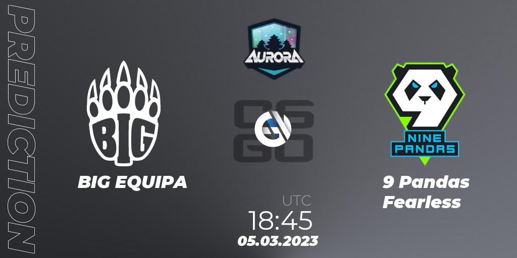 BIG EQUIPA vs 9 Pandas Fearless: Match Prediction. 05.03.2023 at 18:45, Counter-Strike (CS2), FASTCUP Aurora Cup 2023