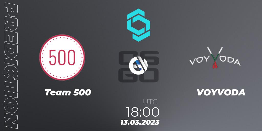 Team 500 vs VOYVODA: Match Prediction. 13.03.23, CS2 (CS:GO), CCT North Europe Series #4