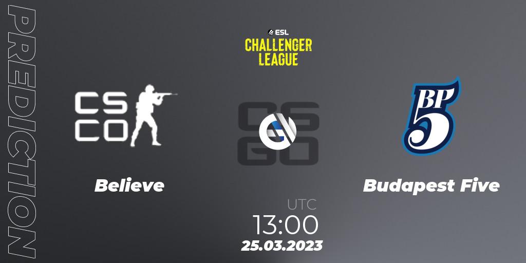 Believe vs Budapest Five: Match Prediction. 25.03.23, CS2 (CS:GO), ESL Challenger League Season 44 Relegation: Europe