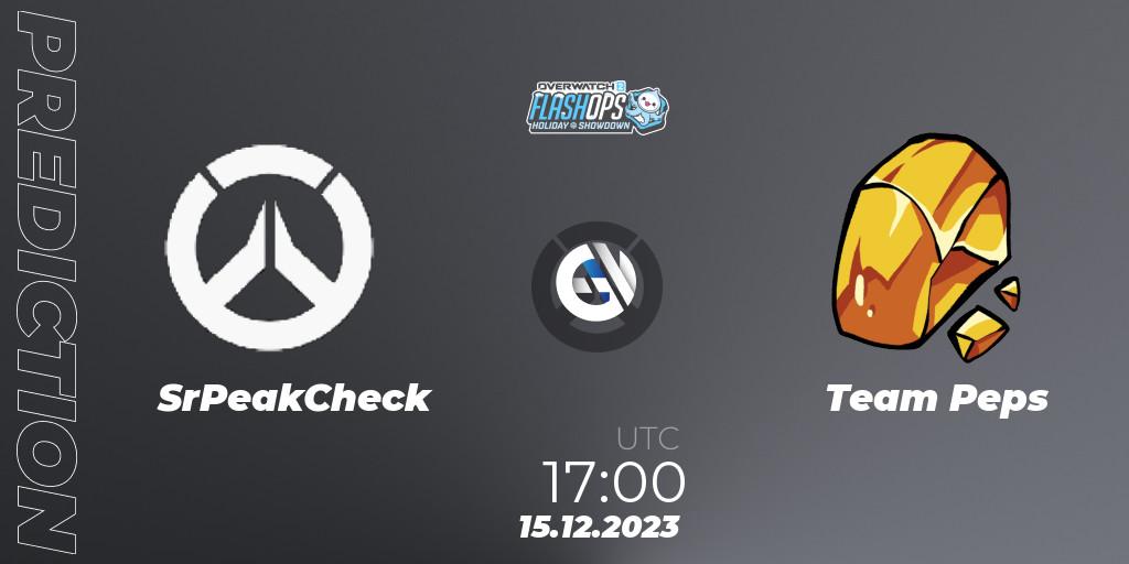 SrPeakCheck vs Team Peps: Match Prediction. 15.12.2023 at 17:00, Overwatch, Flash Ops Holiday Showdown - EMEA