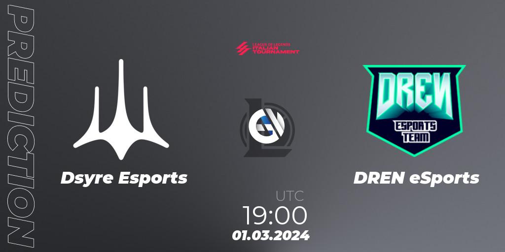 Dsyre Esports vs DREN eSports: Match Prediction. 01.03.2024 at 19:00, LoL, LoL Italian Tournament Spring 2024
