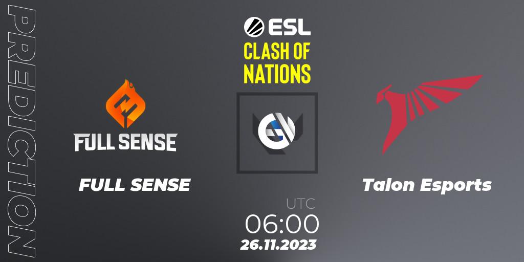 FULL SENSE vs Talon Esports: Match Prediction. 26.11.23, VALORANT, ESL Clash of Nations 2023