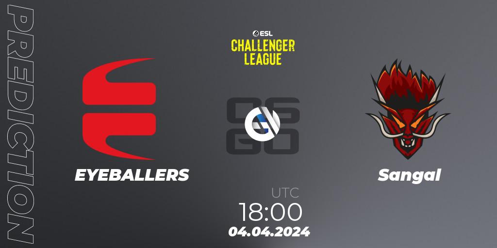 EYEBALLERS vs Sangal: Match Prediction. 04.04.24, CS2 (CS:GO), ESL Challenger League Season 47: Europe