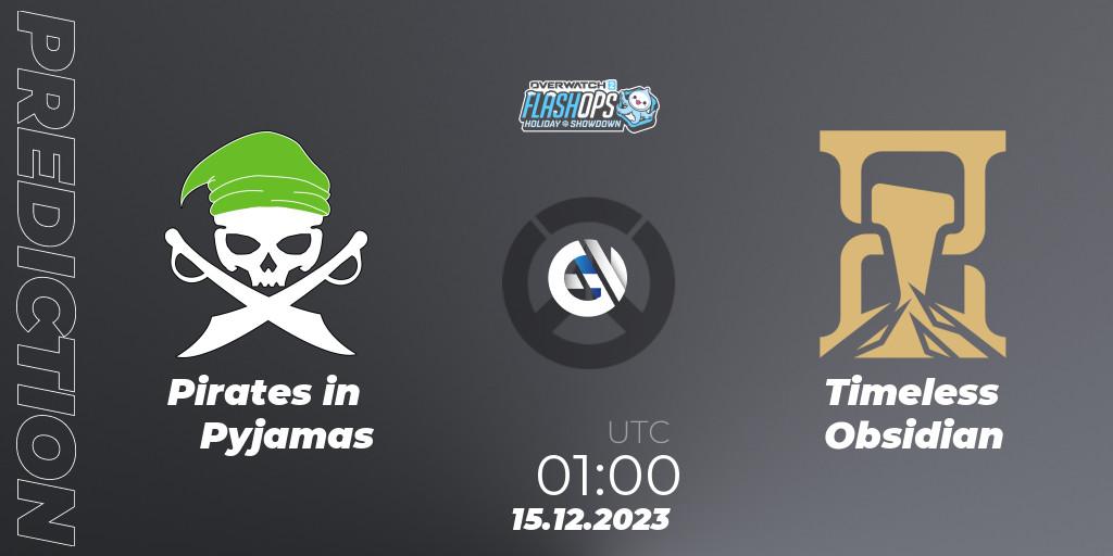 Pirates in Pyjamas vs Timeless Obsidian: Match Prediction. 15.12.2023 at 01:00, Overwatch, Flash Ops Holiday Showdown - NA