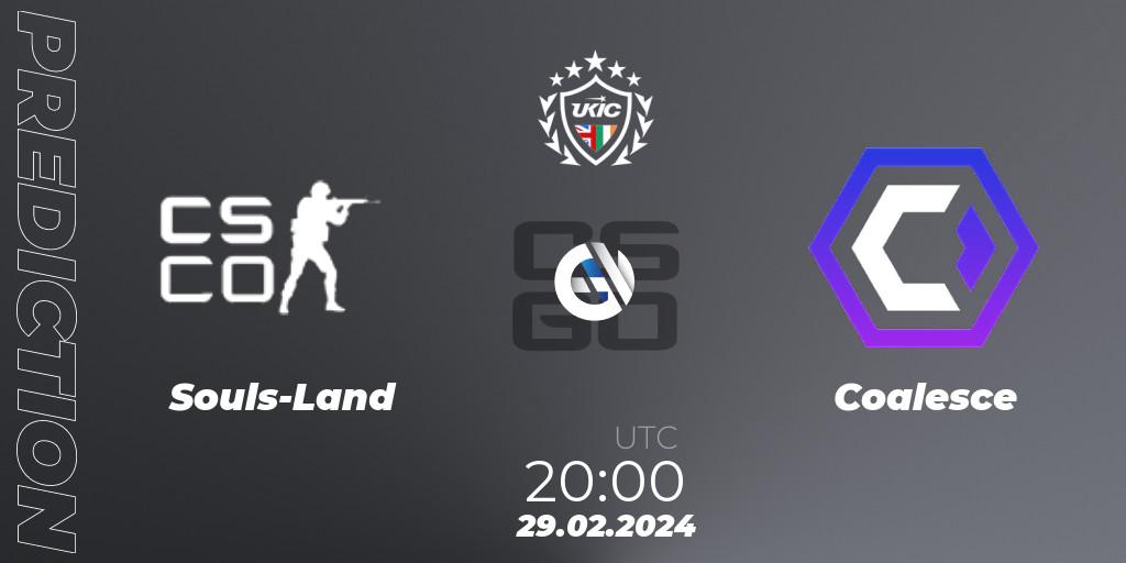 Souls-Land vs Coalesce: Match Prediction. 29.02.24, CS2 (CS:GO), UKIC League Season 1: Division 1