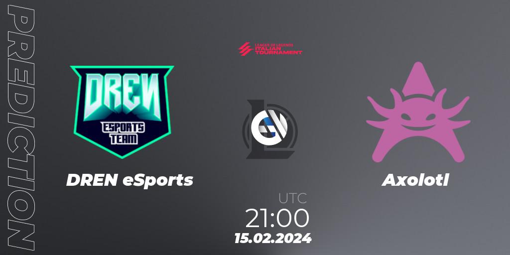 DREN eSports vs Axolotl: Match Prediction. 15.02.2024 at 21:00, LoL, LoL Italian Tournament Spring 2024