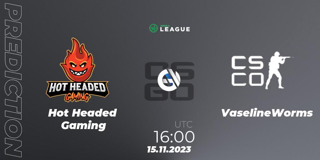 Hot Headed Gaming vs VaselineWorms: Match Prediction. 15.11.2023 at 16:00, Counter-Strike (CS2), ESEA Season 47: Advanced Division - Europe