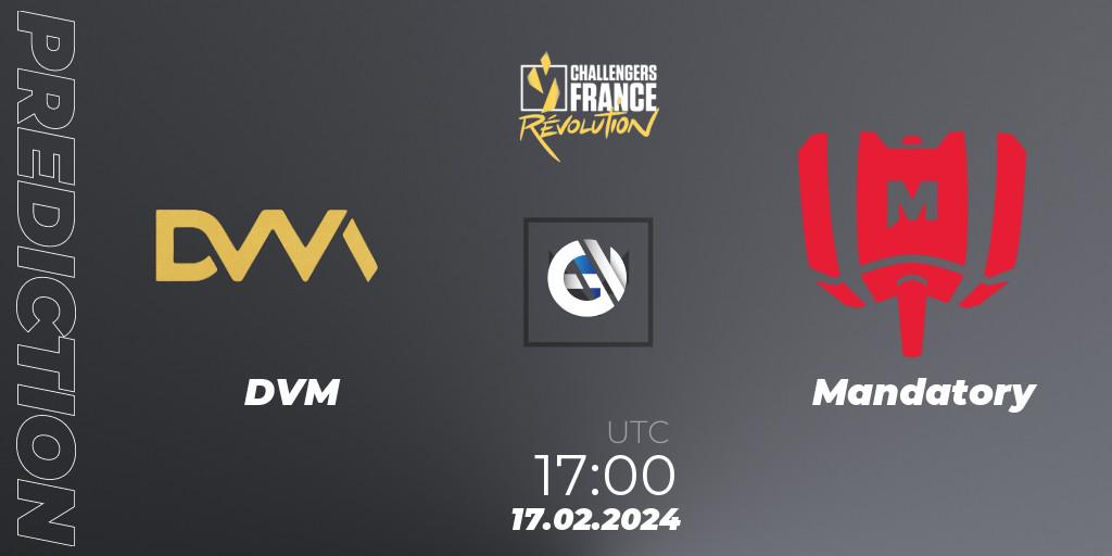 DVM vs Mandatory: Match Prediction. 17.02.24, VALORANT, VALORANT Challengers 2024 France: Revolution Split 1