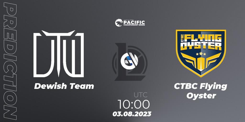 Dewish Team vs CTBC Flying Oyster: Match Prediction. 04.08.2023 at 10:00, LoL, PACIFIC Championship series Group Stage