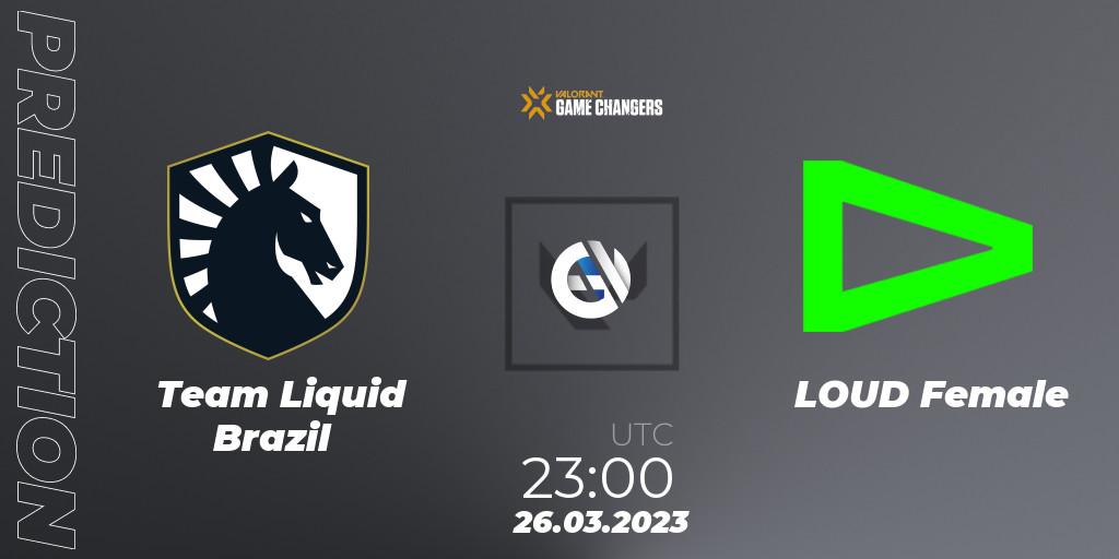 Team Liquid Brazil vs LOUD Female: Match Prediction. 26.03.23, VALORANT, VCT 2023: Game Changers Brazil Series 1