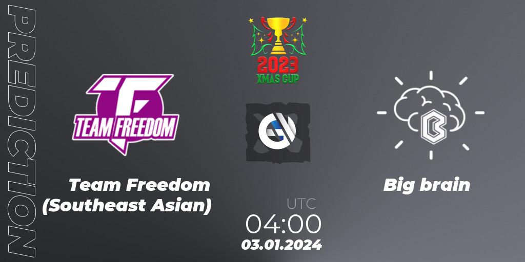 Team Freedom (Southeast Asian) vs Big brain: Match Prediction. 30.12.23, Dota 2, Xmas Cup 2023