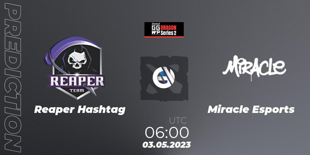 Reaper Hashtag vs Miracle Esports: Match Prediction. 03.05.23, Dota 2, GGWP Dragon Series 2