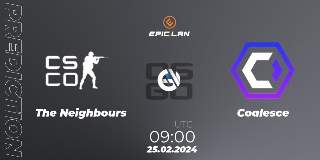 The Neighbours vs Coalesce: Match Prediction. 25.02.2024 at 09:00, Counter-Strike (CS2), EPIC.LAN 41