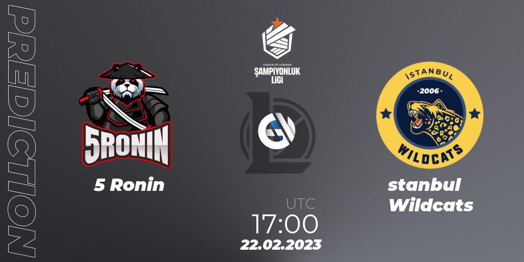 5 Ronin vs İstanbul Wildcats: Match Prediction. 22.02.2023 at 17:10, LoL, TCL Winter 2023 - Group Stage