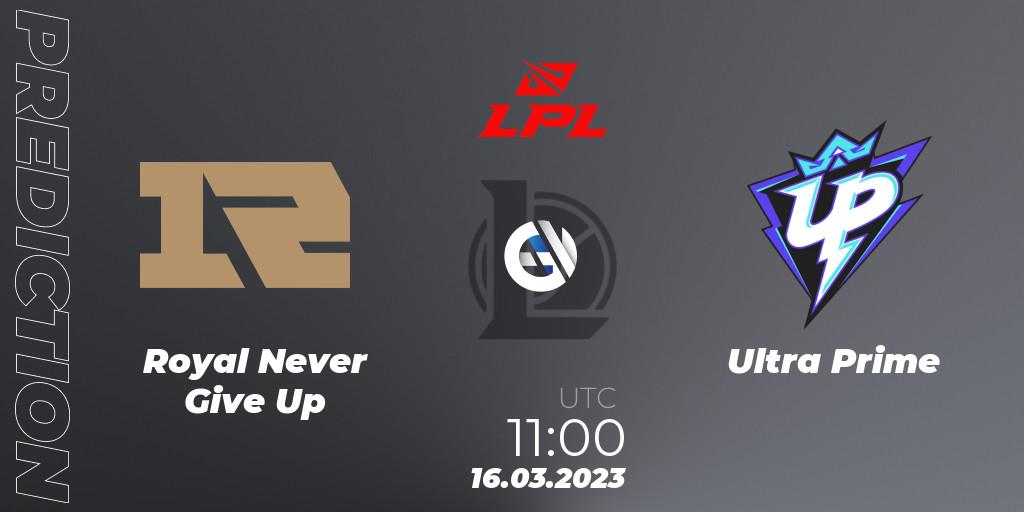 Royal Never Give Up vs Ultra Prime: Match Prediction. 16.03.23, LoL, LPL Spring 2023 - Group Stage