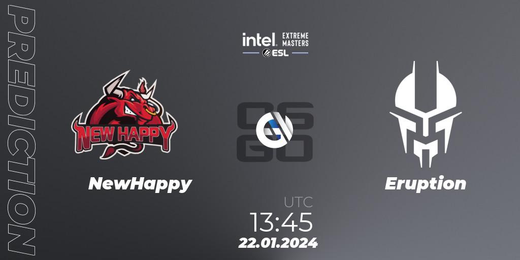 NewHappy vs Eruption: Match Prediction. 22.01.2024 at 13:45, Counter-Strike (CS2), Intel Extreme Masters China 2024: Asian Open Qualifier #1