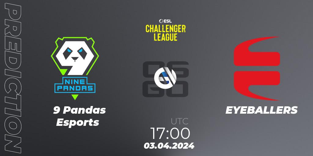 9 Pandas Esports vs EYEBALLERS: Match Prediction. 03.04.24, CS2 (CS:GO), ESL Challenger League Season 47: Europe
