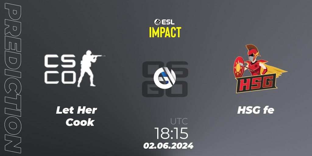 Let Her Cook vs HSG fe: Match Prediction. 02.06.2024 at 18:15, Counter-Strike (CS2), ESL Impact League Season 5 Finals