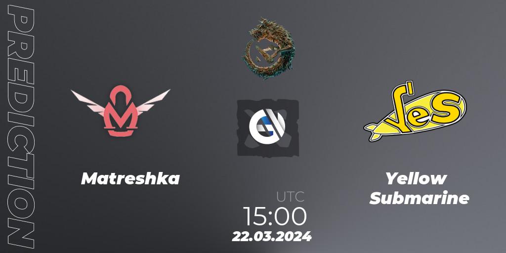 Matreshka vs Yellow Submarine: Match Prediction. 22.03.24, Dota 2, PGL Wallachia Season 1: Eastern Europe Open Qualifier #1