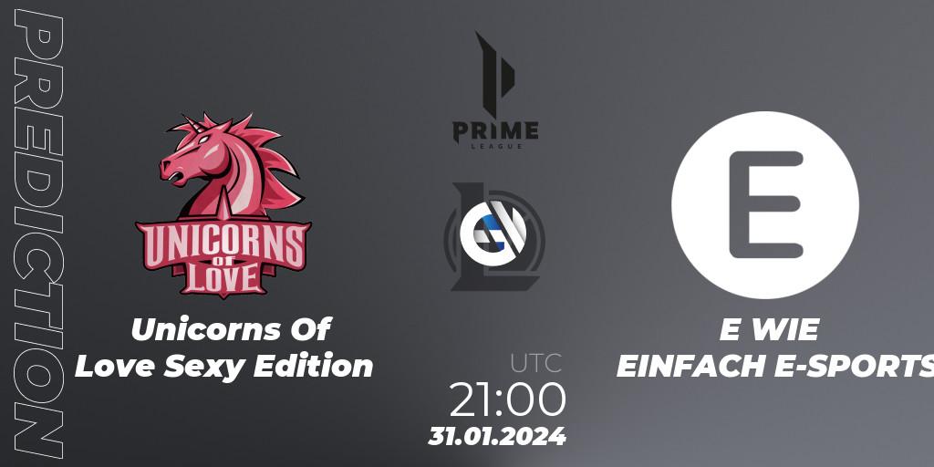 Unicorns Of Love Sexy Edition vs E WIE EINFACH E-SPORTS: Match Prediction. 31.01.24, LoL, Prime League Spring 2024 - Group Stage