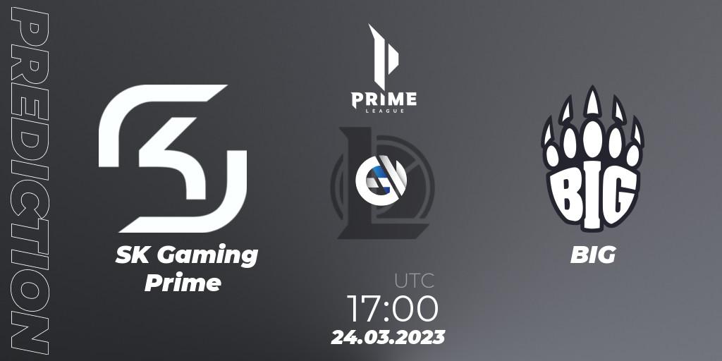 SK Gaming Prime vs BIG: Match Prediction. 24.03.23, LoL, Prime League Spring 2023 - Playoffs