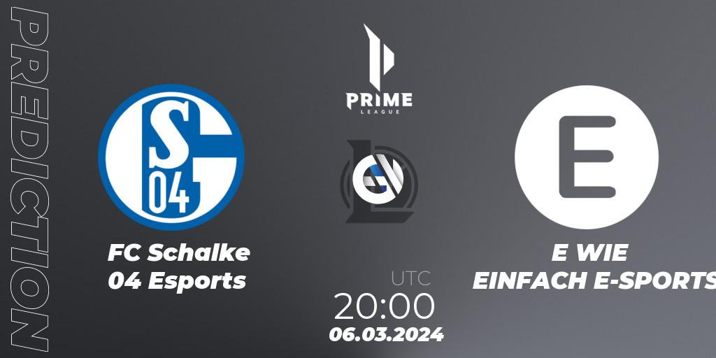 FC Schalke 04 Esports vs E WIE EINFACH E-SPORTS: Match Prediction. 06.03.24, LoL, Prime League Spring 2024 - Group Stage