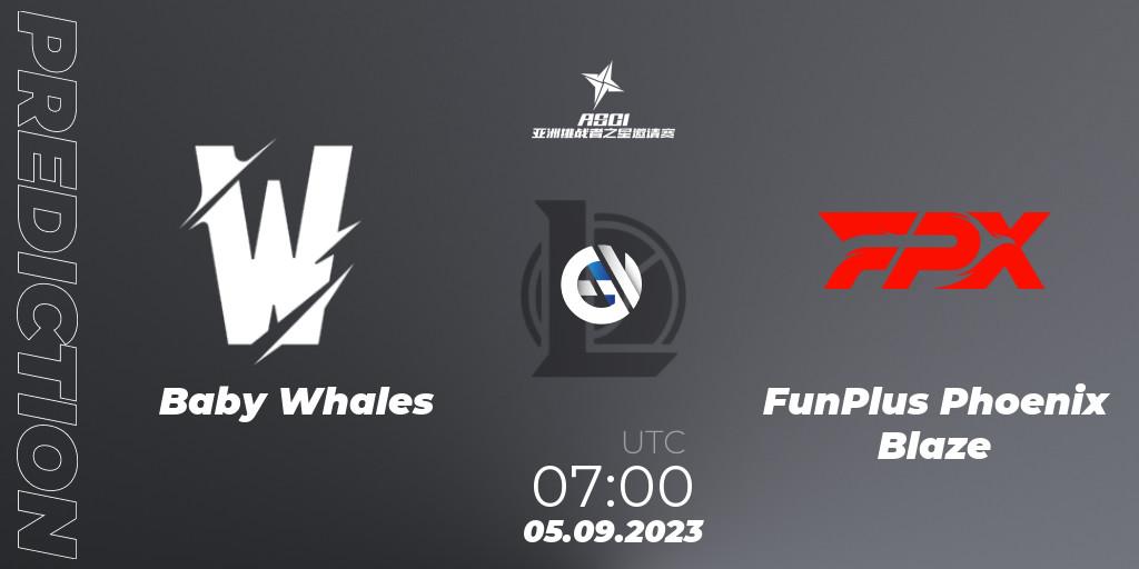 Baby Whales vs FunPlus Phoenix Blaze: Match Prediction. 05.09.2023 at 07:00, LoL, Asia Star Challengers Invitational 2023