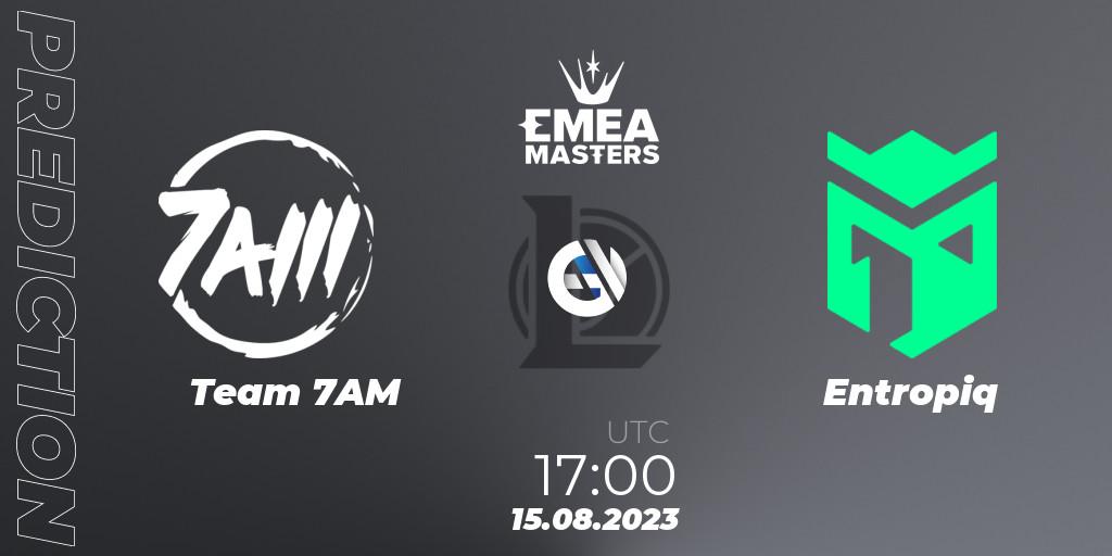 Team 7AM vs Entropiq: Match Prediction. 15.08.23, LoL, EMEA Masters Summer 2023