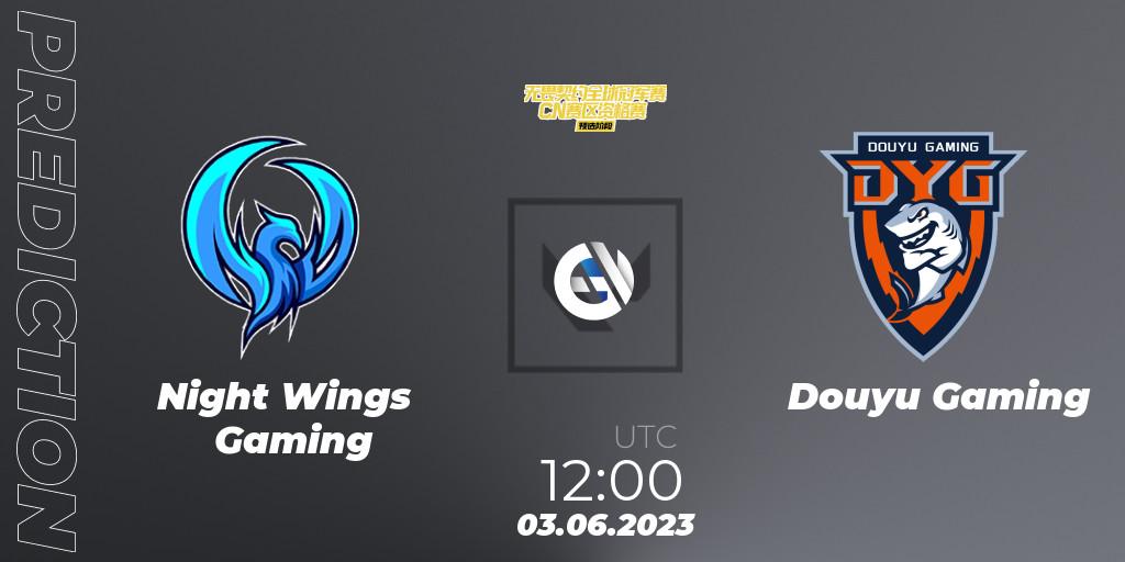 Night Wings Gaming vs Douyu Gaming: Match Prediction. 03.06.23, VALORANT, VALORANT Champions Tour 2023: China Preliminaries