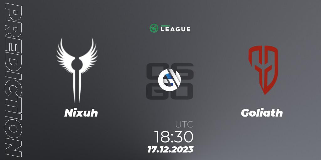 Nixuh vs Goliath: Match Prediction. 17.12.23, CS2 (CS:GO), ESEA Season 47: Open Division - South Africa