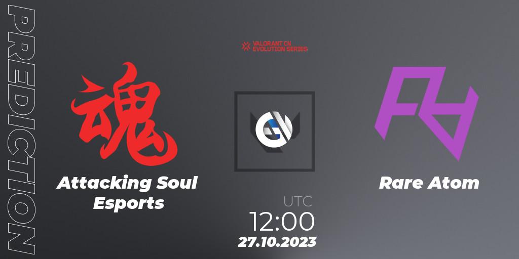 Attacking Soul Esports vs Rare Atom: Match Prediction. 27.10.23, VALORANT, VALORANT China Evolution Series Act 2: Selection