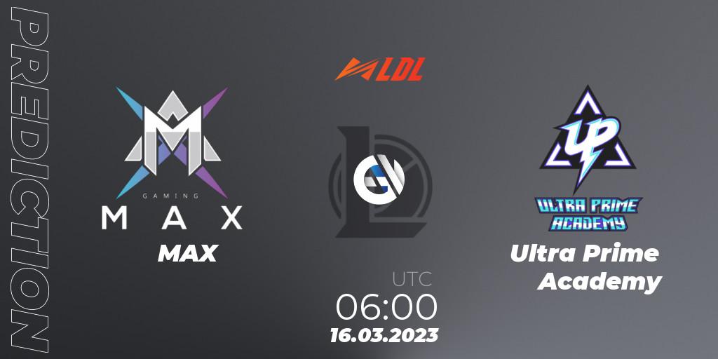 MAX vs Ultra Prime Academy: Match Prediction. 16.03.2023 at 06:00, LoL, LDL 2023 - Regular Season