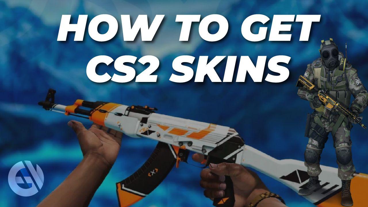 How to Get CS2 Skins: Your Ultimate Guide