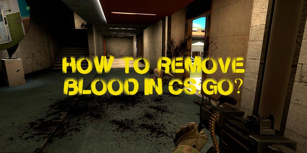 Hvordan fjerne blod i CS:GO?