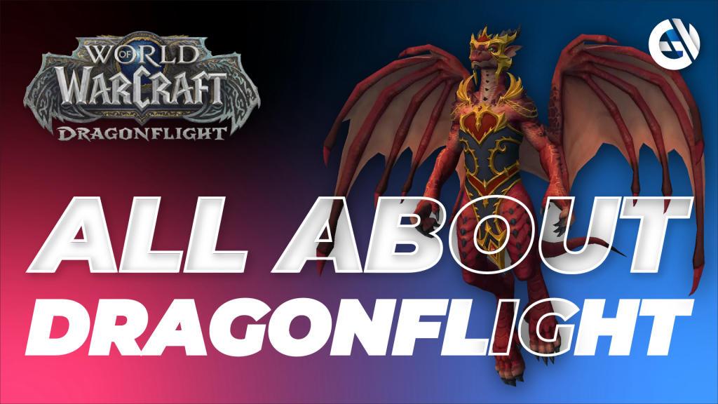 Hva er kjent om World of Warcraft: Dragonflight. Veiledning, utgivelsesdato, funksjoner, systemkrav