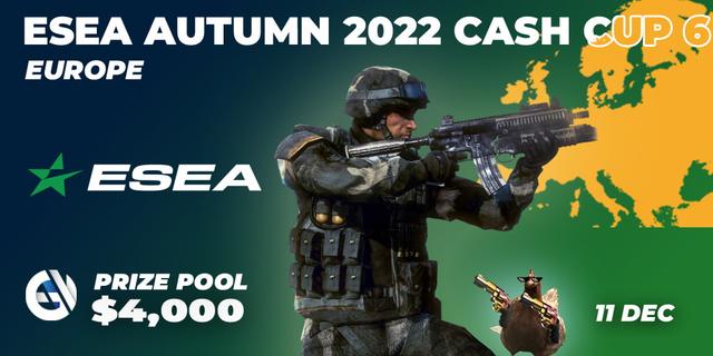 ESEA Autumn 2022 Cash Cup 6 Europe