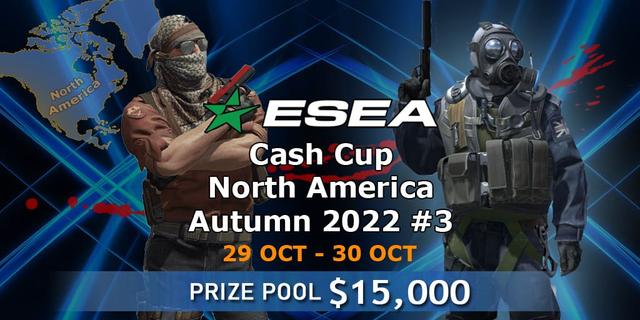 ESEA Cash Cup: North America - Autumn 2022 #3