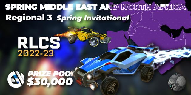 RLCS 2022-23 - Spring: Middle East and North Africa Regional 3 - Spring Invitational
